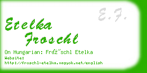 etelka froschl business card